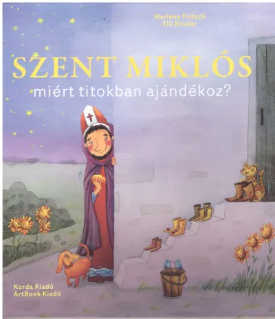 Rendeld meg most Szent Miklós miért titokban ajándékoz?