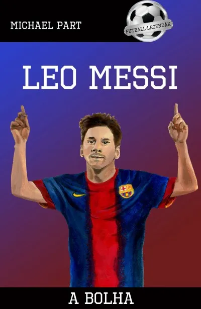 Leo Messi - A bolha Expressz kézbesítés