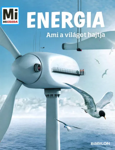 Energia - Mi Micsoda - Ami a világot hajtja Szuper akció
