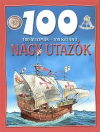 Korlátozott ajánlat 100 állomás - 100 kaland - Nagy utazók