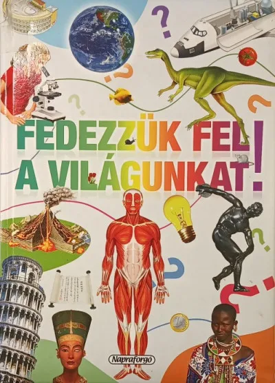 Árengedmény Fedezzük fel a világunkat! - Tudástár