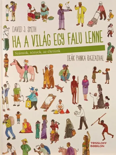 Azonnali szállítás Ha a világ egy falu lenne - Számok, tények, az életünk