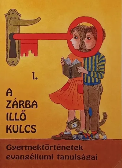 Szuper ajánlat A zárba illő kulcs 1. - Gyermektörténetek evangéliumi tanulságai