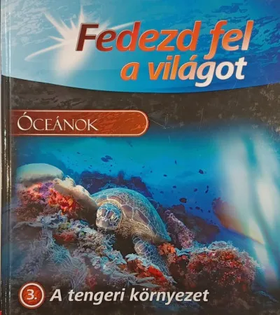 Legnépszerűbb A tengeri környezet - Fedezd fel a világot 3. - Óceánok