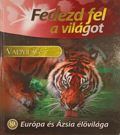 Exkluzív ajánlat Európa és Ázsia élővilága - Fedezd fel a világot 10. - Vadvilág