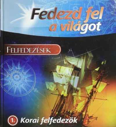 Korai felfedezők - Fedezd fel a világot 1. Alacsony ár