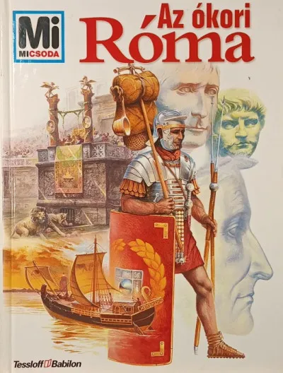 Vedd meg most Az ókori Róma - Mi Micsoda 44.