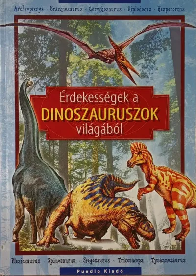 Szuper ajánlat Érdekességek a dinoszauruszok világából