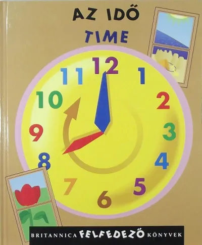 Az idő - Time - Britannica felfedező könyvek 11. Ne maradj le