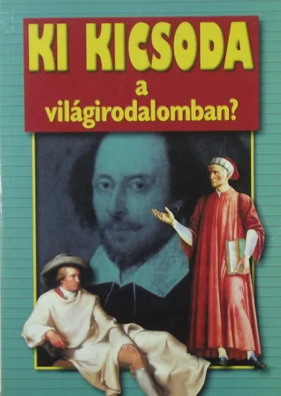 Ajánlat Ki kicsoda a világirodalomban?