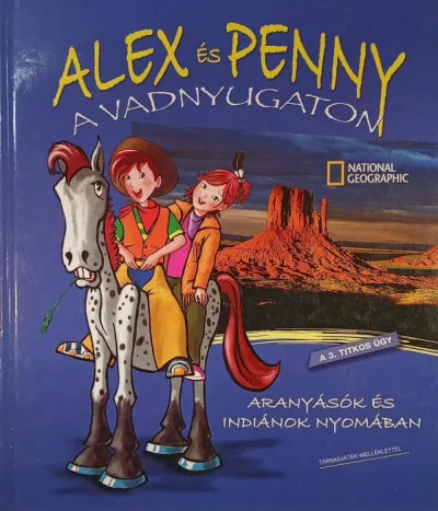 Biztonságos vásárlás Alex és Penny a vadnyugaton - Aranyásók és indiánok nyomában
