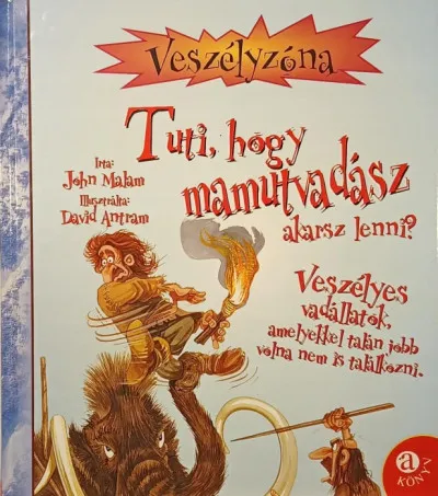 Tuti, hogy mamutvadász akarsz lenni? - Veszélyes vadállatok, amelyekkel talán jobb volna nem találkozni Biztonságos fizetés