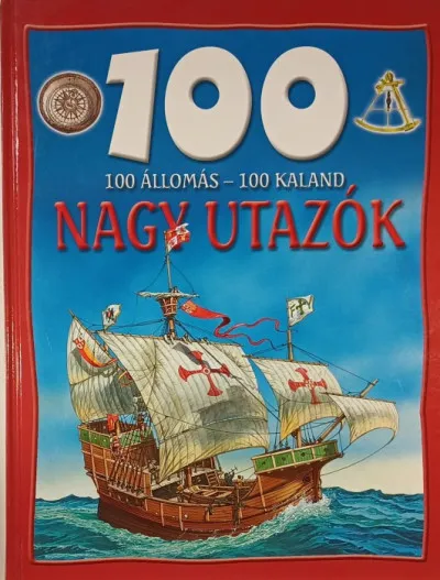 Kedvezményes ár Nagy utazók - 100 állomás - 100 kaland