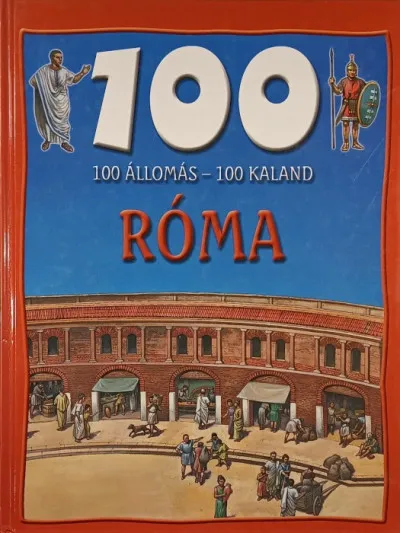 Exkluzív ajánlat Róma - 100 állomás - 100 kaland