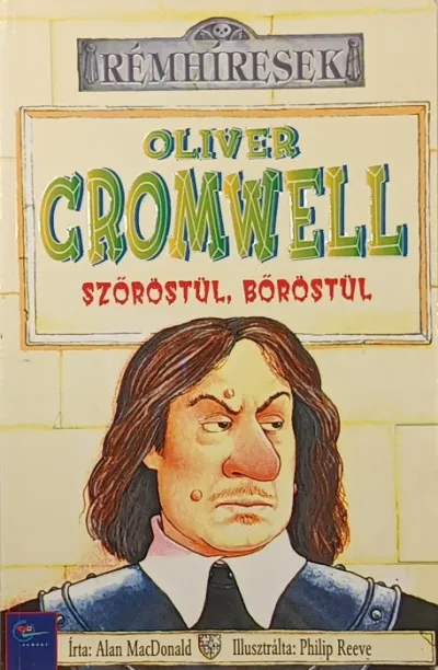 Oliver Cromwell szőröstül, bőröstül Biztonságos fizetés