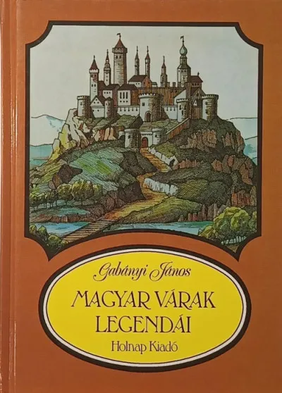 Magyar várak legendái Legjobb ár