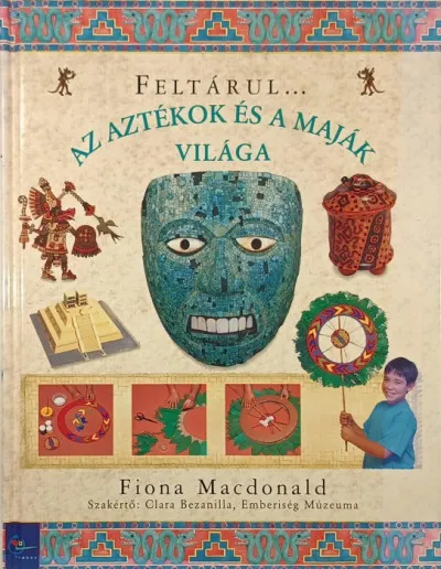 Gyors szállítás Feltárul... Az aztékok és a maják világa