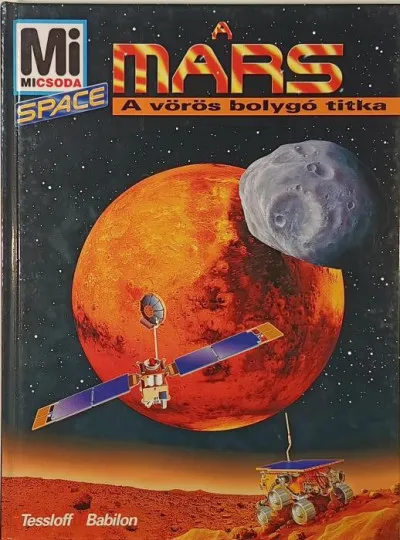 A Mars - Mi micsoda? - A vörös bolygó titka Ne maradj le
