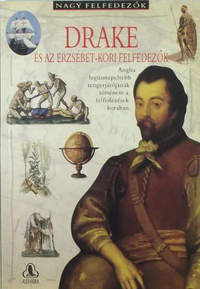 Kihagyhatatlan ajánlat Drake és az Erzsébet-kori felfedezők