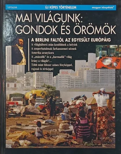 Legnépszerűbb Mai világunk: gondok és örömök - A berlini faltól az egyesült Európáig