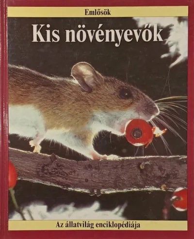 Kis növényevők - Az állatvilág enciklopédiája - Emlősök Gyors szállítás