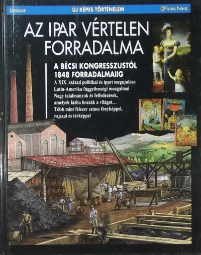 Az ipar vértelen forradalma - A bécsi kongresszustól 1848 forradalmaiig Olcsó