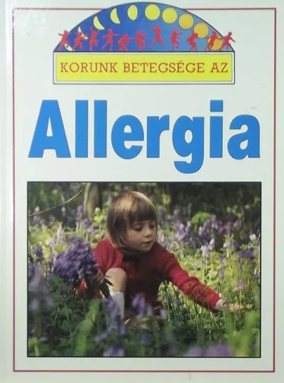 Korunk betegsége az allergia Azonnal elérhető