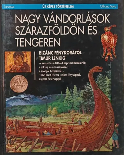 Nagy vándorlások szárazföldön és tengeren- Bizánc fénykorától Timur Lenkig Árcsökkenés