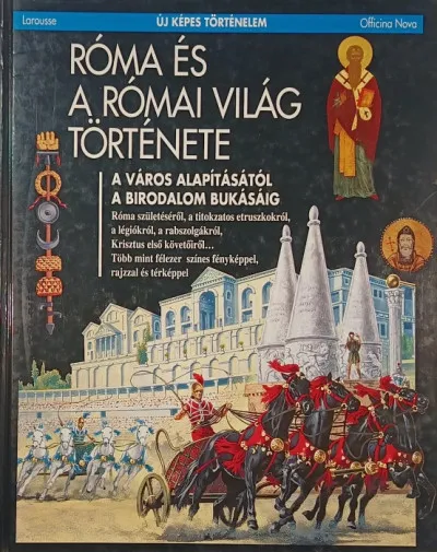 Szuper ajánlat Róma és a római világ története - A város alapításától a birodalom bukásáig