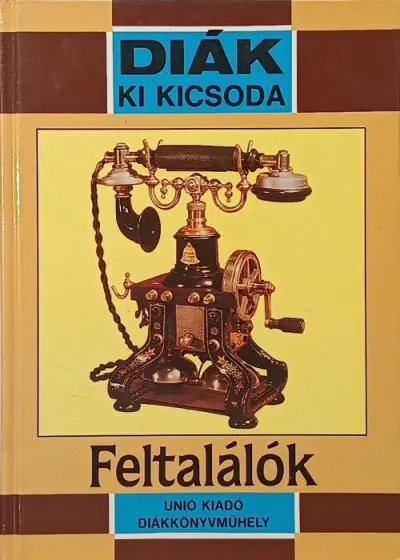 Vedd meg online Diák ki kicsoda - Feltalálók