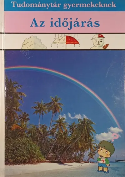 Kiárusítás Az időjárás - Tudománytár gyermekeknek