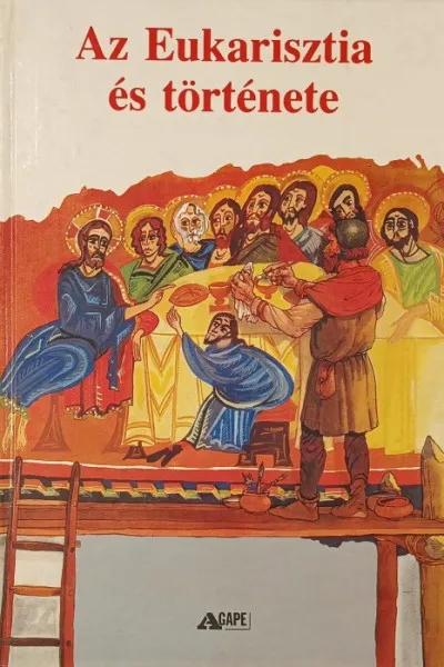 Az Eukarisztia és története Legnépszerűbb