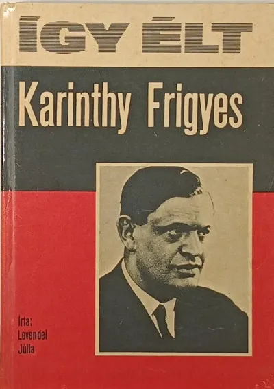 Így élt Karinthy Frigyes Expressz kézbesítés