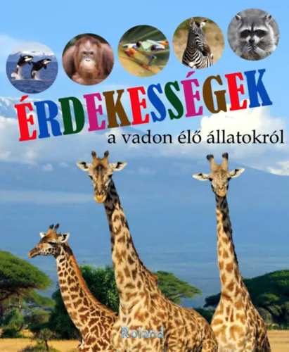 Kihagyhatatlan ajánlat Érdekességek a vadon élő állatokról