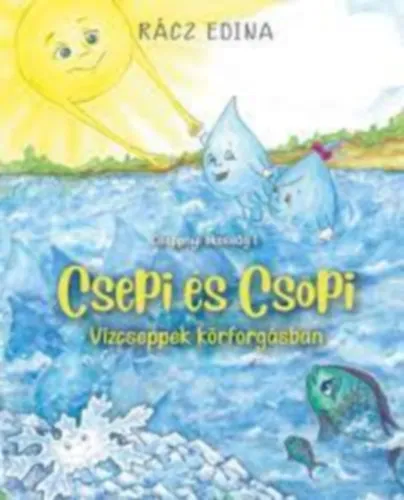 Csepi és Csöpi Vízcseppek körforgásban Azonnal elérhető