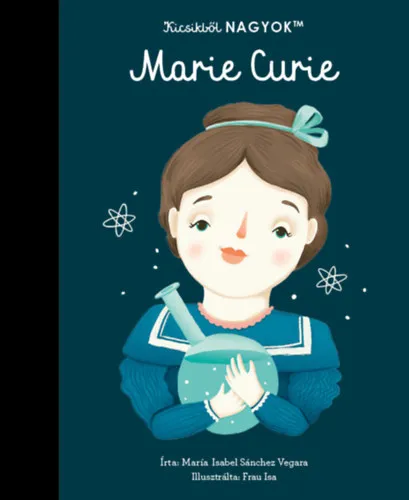 Kicsikből NAGYOK - Marie Curie Alacsony ár