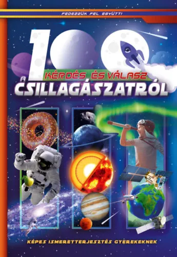 100 kérdés és válasz a csillagászatról Vásárlói kedvenc