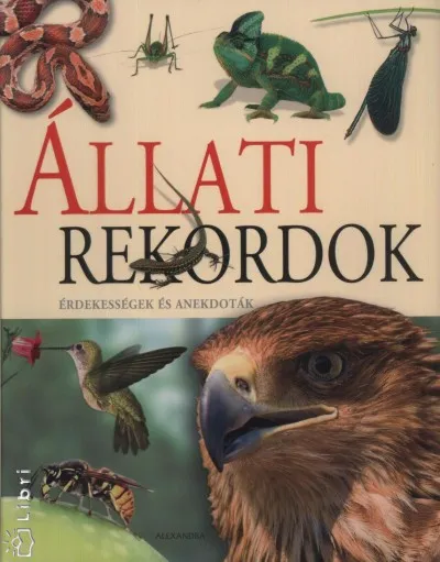 Állati rekordok - Érdekességek és anekdóták Alacsony ár