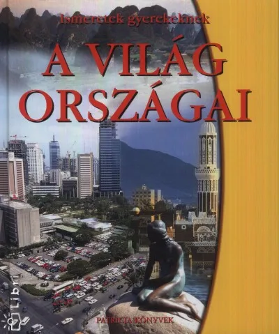 A világ országai - Ismeretek gyerekeknek Korlátozott ajánlat