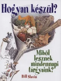 Olcsó Hogyan készül? - Miből lesznek mindennapi tárgyaink?