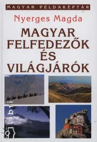 Magyar felfedezők és világjárók Szuper ajánlat
