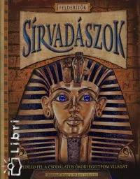 Sírvadászok - Fedezd fel a csodálatos ókori Egyiptom világát Akciós ár