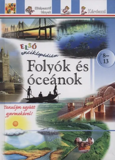 Gyors kiszállítás Folyók és óceánok - Első enciklopédiám - 8-13 éveseknek