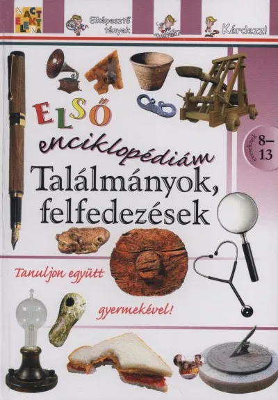 Kedvezményes ár Találmányok, felfedezések - Első enciklopédiám - 8-13 éveseknek