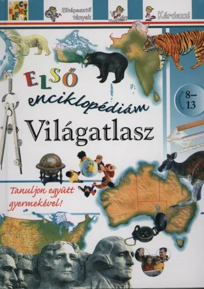Világatlasz - Első enciklopédiám - 8-13 éveseknek Kiárusítás