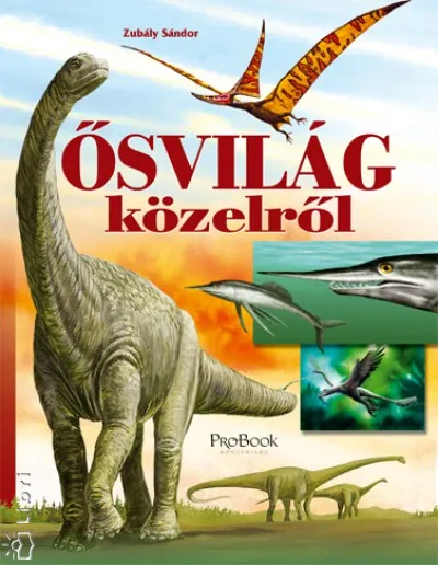 Ősvilág közelről Kihagyhatatlan ajánlat
