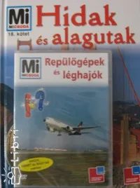 Hidak és alagutak - Mi micsoda - Könyv + Repülőgépek és léghajók DVD Vásárlói kedvenc