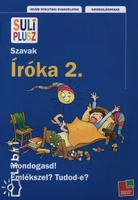 Vedd meg most Suli plusz Íróka 2. - Szavak - Mondogasd! Emlékszel? Tudod-e?