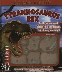 Ajánlat Tyrannosaurus rex - Ásd ki a csontokat, építsd fel a csontvázat, fejtsd meg a rejtélyt!