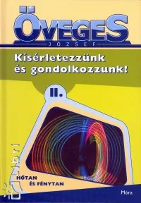 Exkluzív ajánlat Kísérletezzünk és gondolkozzunk! II. - Hőtan és fénytan